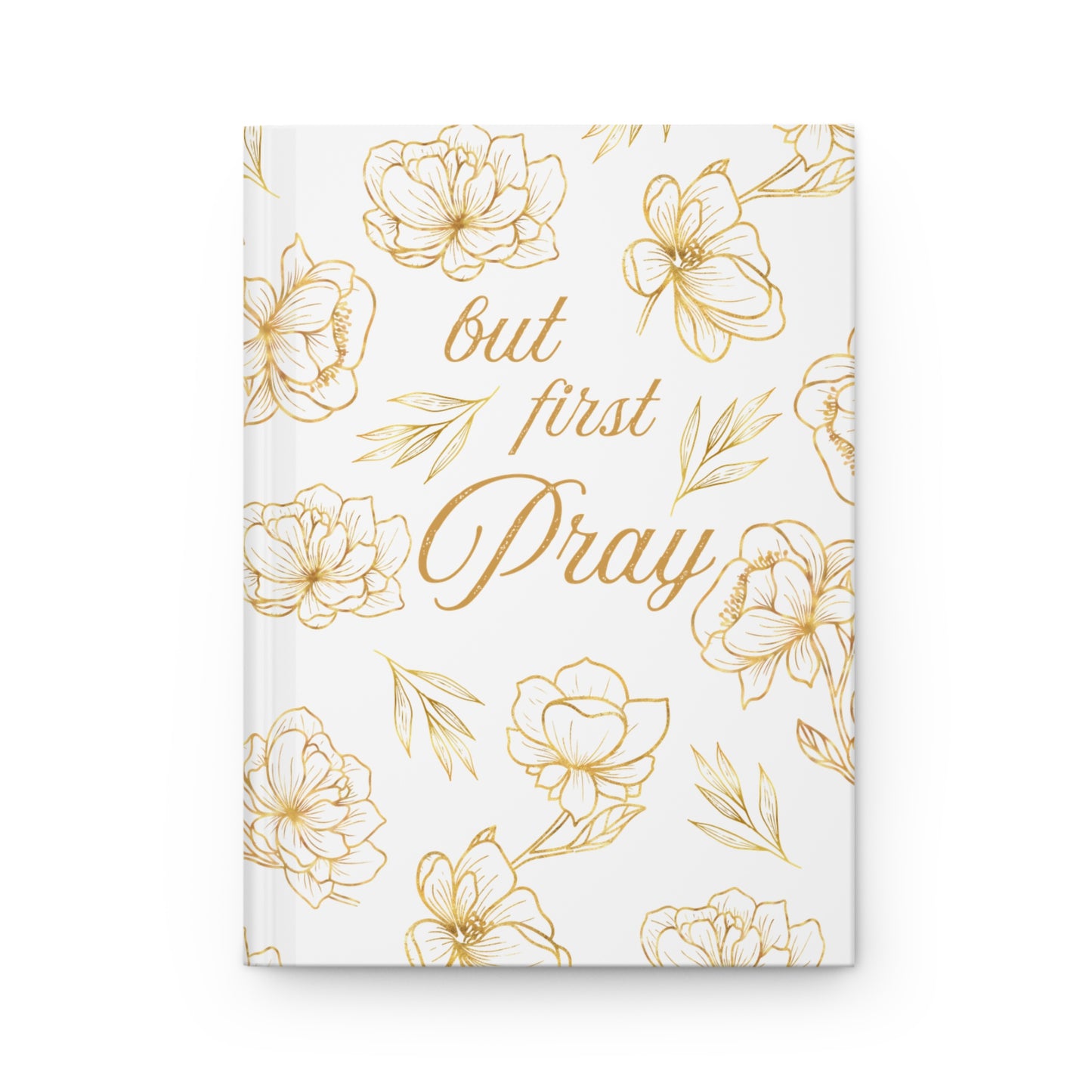 Floral Hardcover Journal – 'But First Pray' Inspirational Notebook